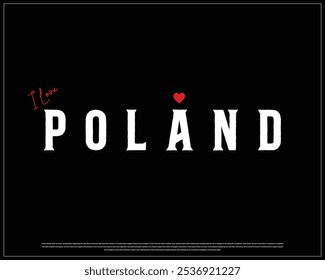 I love Poland, I love Poland typography design with a national flag and heart on black background, National Day of Poland, Poland Typographic Design, Love for Country, Editable vector design of love