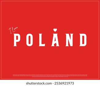 I love Poland, I love Poland typography design with a national flag and heart on red background, National Day of Poland, Poland Typographic Design, Love for Country, Editable vector design of love