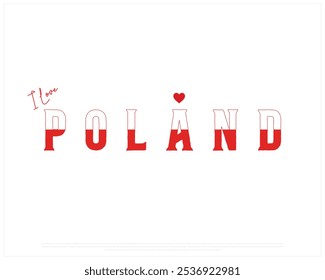 I love Poland, I love Poland typography design with a national flag and heart on red background, National Day of Poland, Poland Typographic Design, Love for Country, Editable vector design of love