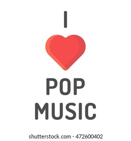 I love pop music. Flat vector icon design illustration on white background. 
