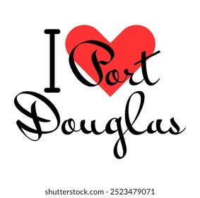 Me encanta Port Douglas, ciudad de Australia. Letras dibujadas a mano con corazón rojo. Letras de Ilustración vectorial, diseño moderno para imprimir camiseta, Anuncio, póster, pegatina o etiqueta.