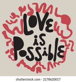 Love is possible vector text written in graffiti style. Illustration vector art. Outdoor wall typography painting calligraphies. Heart shaped lettering.