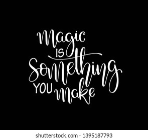 Love postcard graphic design. Vector lettering for poster. Typographical design with creative slogan.Ink illustration. Magic is something you make