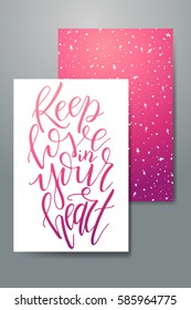 Love postcard graphic design. Vector lettering for poster. Typographical design with creative slogan.Ink illustration. Keep love in your heart