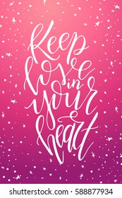 Love postcard graphic design. Vector lettering for poster. Typographical design with creative slogan.Ink illustration. Keep love in your heart