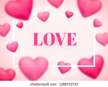 Love poster or banner design decorated with blurred heart shapes for Valentine's Day celebration concept.