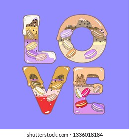 Love. Poster with colorful lettering for cards,covers, labels. Decorative glazed letters with macarons.