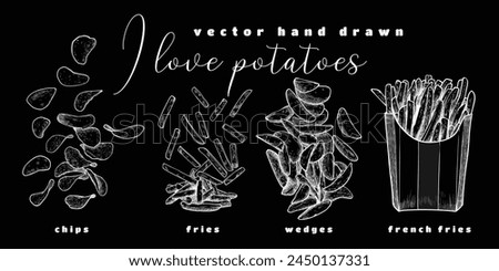I love potatoes. Variety of cooked potatoes such as chips, fries, wedges, french fries. Hand drawn vector cooked potatoes. 