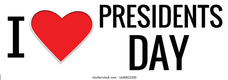 I love Presidents Day background. Vector EPS 10 illustration.