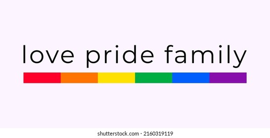 Love Pride Family Text With LGBT Rainbow Colors. LGBT Pride Banner