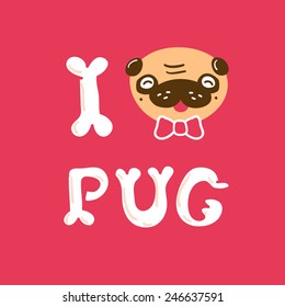 I love Pug vector Illustration card, freehand drawing