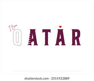I love QATAR typography design with a national flag and heart on white background, Vector design of I love QATAR, National Day of QATAR, QATAR Typographic Design