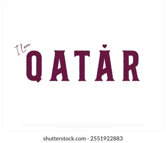 I love QATAR typography design with purple typography and heart on white background, Vector design of I love QATAR, National Day of QATAR, QATAR Typographic Design