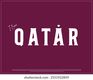 I love QATAR typography design with white typography and heart on purple background, Vector design of I love QATAR, National Day of QATAR, QATAR Typographic Design