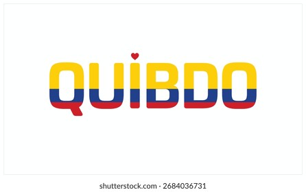 Me encanta Quibdo, Diseño tipográfico de Me encanta Quibdo sobre fondo blanco, Tipografía de banderas de Quibdo con corazón, Diseño de Vectores de Me encanta Colombia