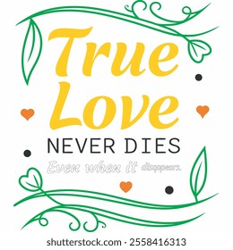 Love Quote Art - True Love Never Dies Stylish Typography