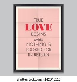 Love quote poster Antoine De Saint-Exupery. Effects poster, frame, colors background and colors text are editable. Happy Valentines card. Wedding invitation.