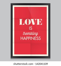 Love quote poster by Khalil Gibran. Effects poster, frame, colors background and colors text are editable. Happy Valentines card. Wedding invitation.