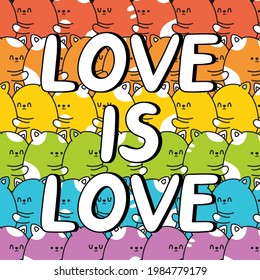 Love is love quote slogan. Cute funny rainbow animal cats kitties hugs background. Vector doodle cartoon kawaii character illustration icon design. love is love, gay, lgbtq cartoon seamless concept