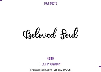 Love Quote Stylish Typography Text Lettering Beloved Soul