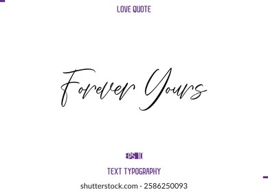 Love Quote Stylish Typography Text Lettering Forever Yours 