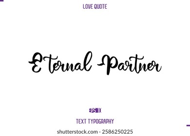 Love Quote Stylish Typography Text Lettering Eternal Partner