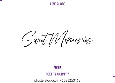 Love Quote Stylish Typography Text Lettering Sweet Memories