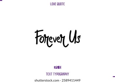 Love Quote Stylish Typography Text Lettering Forever Us