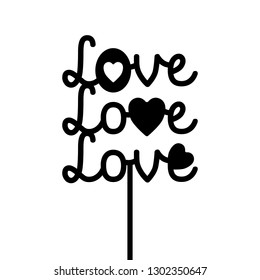 Love quote. Wedding cake topper. Vector illustration. Modern calligraphy for invitations, cupcakes, greeting cards etc.