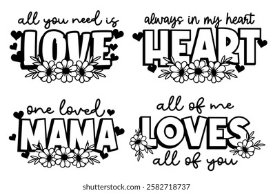 Love Quotes With Flowers and Hearts, Valentines Day Slogan T shirt Designs Vector, Mom Quote Design