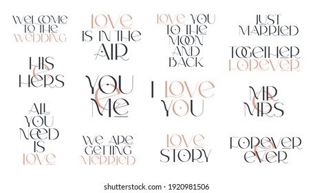 Love quotes set. Elegance wedding typography. Vector design for for valentine day, birthday card, logo and stamp.