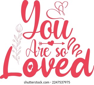 Love Quotes SVG T Shirt Design