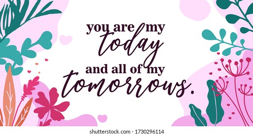 Love Quotes You are my today and tomorrows vector wall art ready print in Natural Background Frame for wall decor, Banner, Sticker, Label, Greeting card and many more