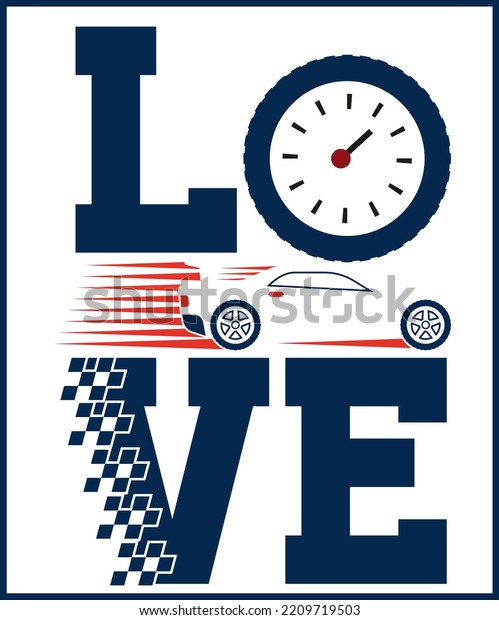 Love racing. Car\
racing quote, racing saying vector design for t shirt, sticker,\
print, postcard, poster. Sport Car racing with adventures slogan\
isolated on white\
background.