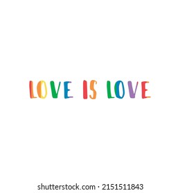 Love is love rainbow text. LGBT pride. Vector illustration
