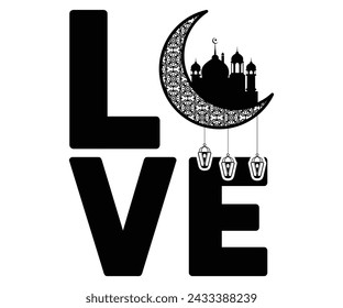 Love  Ramadan T-shirt,Eid Mubarak Svg,Ramadan Saying T-shirt,Fasting T-shirt,Cut File,Commercial Use svg