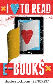 I love to read e-books. Typographic poster in grunge style. Tablet computer with pages. Vector illustration.