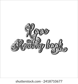 Love reading book typography vector t shirt design