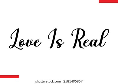 Love Is Real Love typography text saying