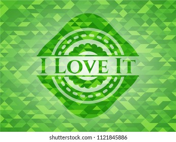 I Love It realistic green mosaic emblem