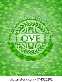 I Love It realistic green mosaic emblem
