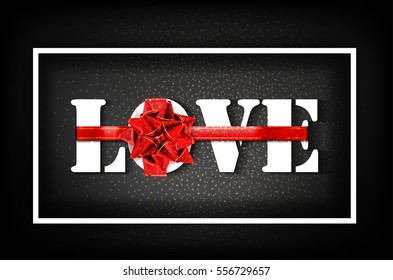 Love with red big bow on a black background with glow and glitter. A sign expressing love. Black letters tied with ribbon. Greeting card for the holiday Valentine's Day
