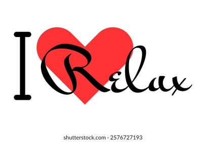 I love Relax creative slogan. Hand drawn letters with red heart. Vector illustration, lettering in modern design for print t shirt, banner, poster, sticker or label.