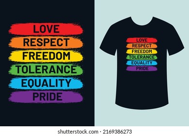 Love Respect Freedom Tolerance Equality Pride t-shirt Design