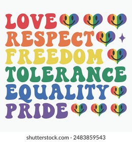 Love respect freedom tolerance equality pride retro t shirt design vector