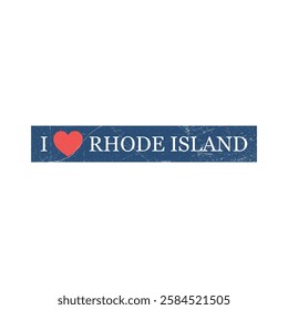 I Love Rhode Island Grunge Letter Vector Template