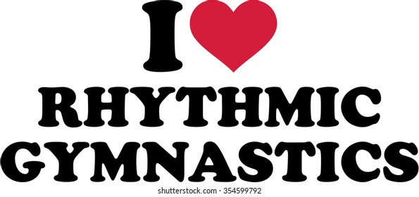 I love Rhythmic gymnastics