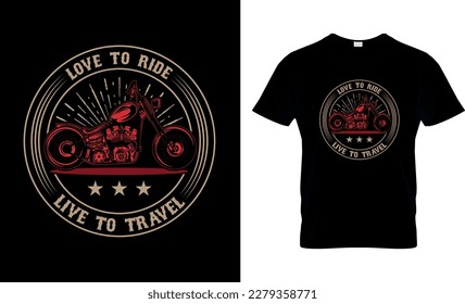 Love to ride live to travel,,bike t-shirt design vector,bike creative t-shirt design,
t-shirt print,Typography t- shirt design.
