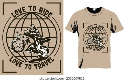 Love to ride love to travel...T shirt design template
