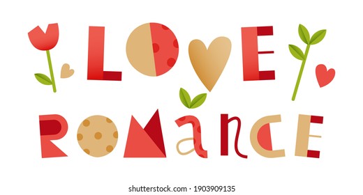Love Romance. Modern Flat Vector Illustration. Lettering Composition with Decorative Elements.